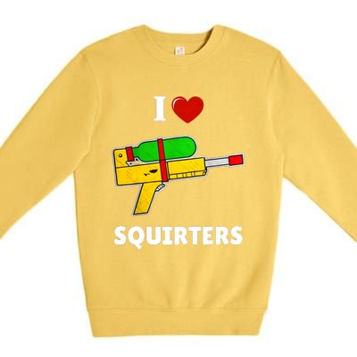 I Love Squirters Heart Design I Love Squirters Premium Crewneck Sweatshirt