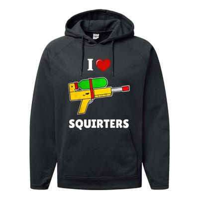 I Love Squirters Heart Design I Love Squirters Performance Fleece Hoodie