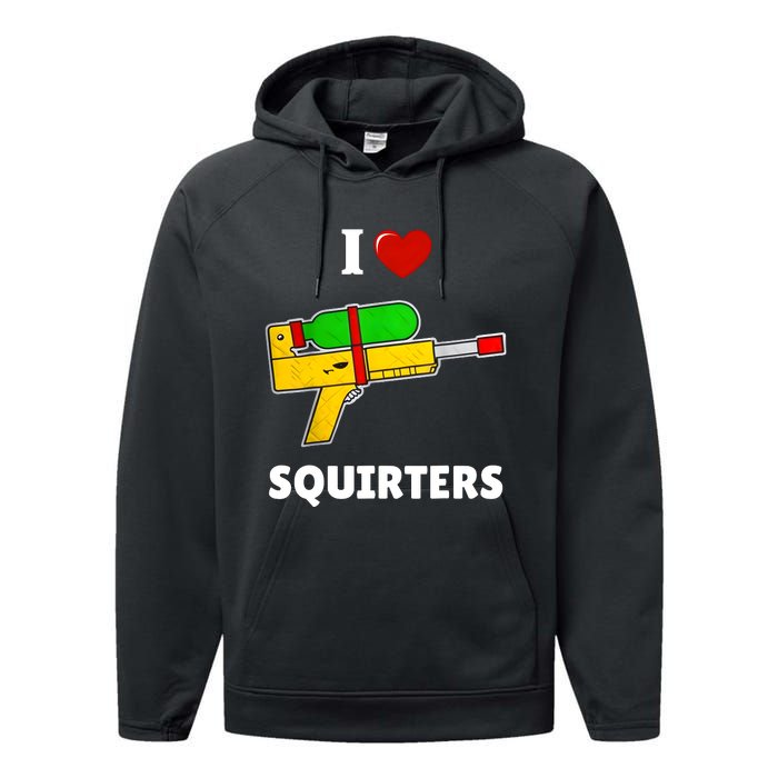 I Love Squirters Heart Design I Love Squirters Performance Fleece Hoodie