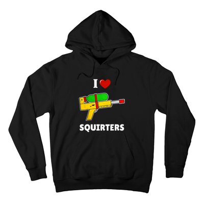 I Love Squirters Heart Design I Love Squirters Hoodie