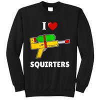 I Love Squirters Heart Design I Love Squirters Sweatshirt