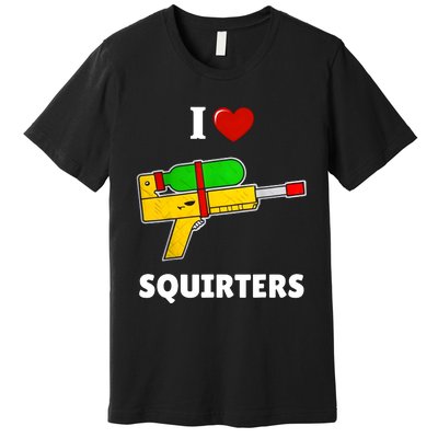 I Love Squirters Heart Design I Love Squirters Premium T-Shirt