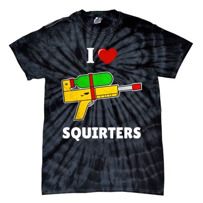 I Love Squirters Heart Design I Love Squirters Tie-Dye T-Shirt