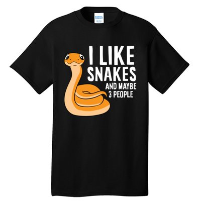 I Like Snakes And Maybe 3 People Snake Reptile Lover Cool Gift Tall T-Shirt