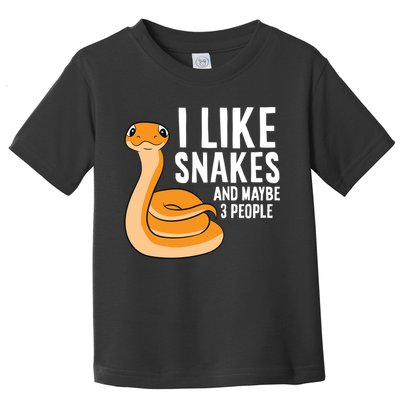 I Like Snakes And Maybe 3 People Snake Reptile Lover Cool Gift Toddler T-Shirt