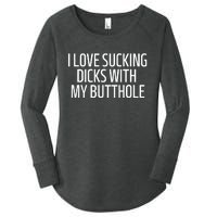 I Love Sucking Dicks With My Butthole Funny Saying Women's Perfect Tri Tunic Long Sleeve Shirt