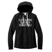 I Love Sucking Dicks With My Butthole Funny Saying Women's Fleece Hoodie