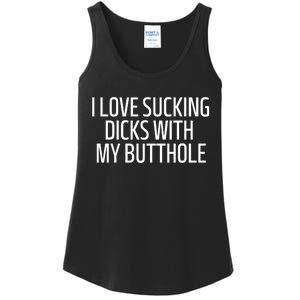 I Love Sucking Dicks With My Butthole Funny Saying Ladies Essential Tank