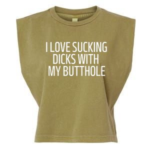 I Love Sucking Dicks With My Butthole Funny Saying Garment-Dyed Women's Muscle Tee