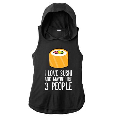 I Love Sushis And Maybe Like 3 People Japanese  Ladies PosiCharge Tri-Blend Wicking Draft Hoodie Tank