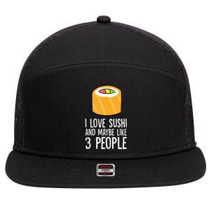 I Love Sushis And Maybe Like 3 People Japanese  7 Panel Mesh Trucker Snapback Hat