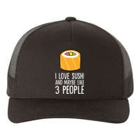 I Love Sushis And Maybe Like 3 People Japanese  Yupoong Adult 5-Panel Trucker Hat