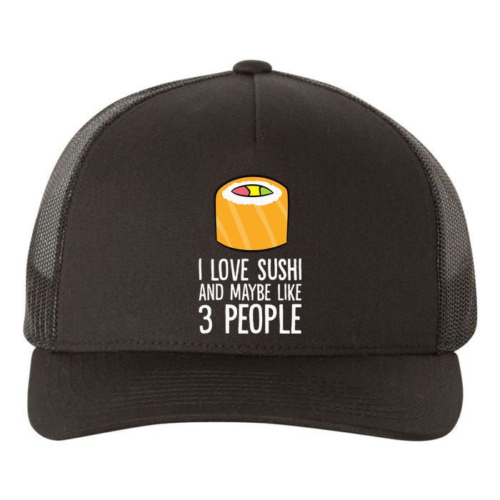 I Love Sushis And Maybe Like 3 People Japanese  Yupoong Adult 5-Panel Trucker Hat