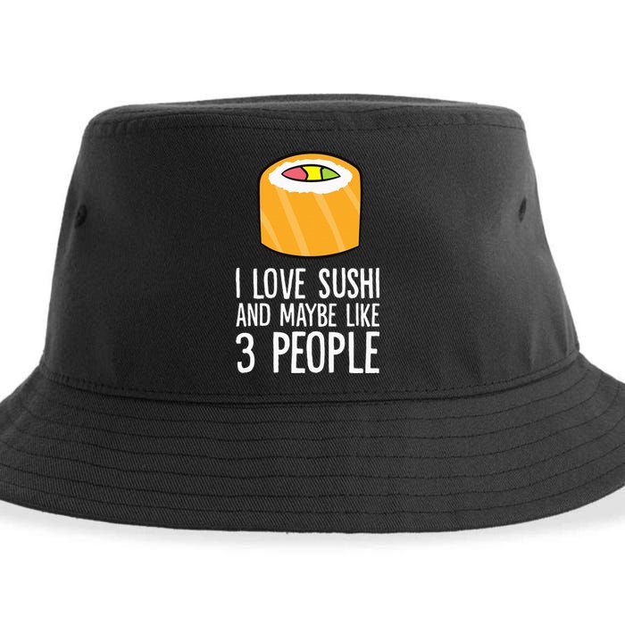 I Love Sushis And Maybe Like 3 People Japanese  Sustainable Bucket Hat