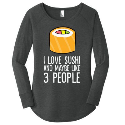 I Love Sushis And Maybe Like 3 People Japanese  Women's Perfect Tri Tunic Long Sleeve Shirt