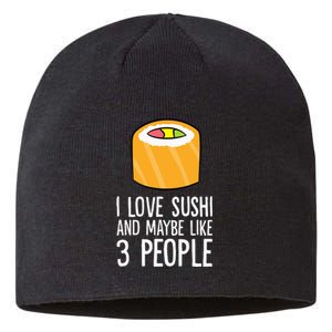 I Love Sushis And Maybe Like 3 People Japanese  Sustainable Beanie