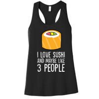 I Love Sushis And Maybe Like 3 People Japanese  Women's Racerback Tank