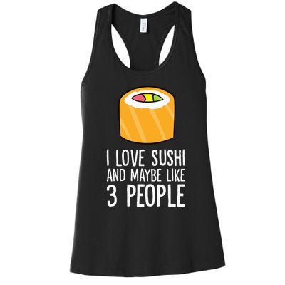 I Love Sushis And Maybe Like 3 People Japanese  Women's Racerback Tank