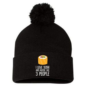 I Love Sushis And Maybe Like 3 People Japanese  Pom Pom 12in Knit Beanie