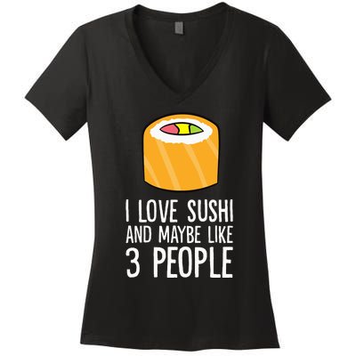 I Love Sushis And Maybe Like 3 People Japanese  Women's V-Neck T-Shirt