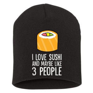 I Love Sushis And Maybe Like 3 People Japanese  Short Acrylic Beanie