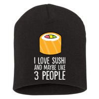 I Love Sushis And Maybe Like 3 People Japanese  Short Acrylic Beanie