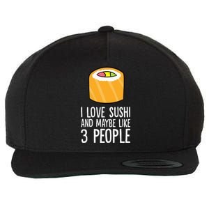 I Love Sushis And Maybe Like 3 People Japanese  Wool Snapback Cap