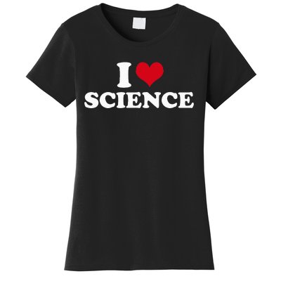 I Love Science Women's T-Shirt