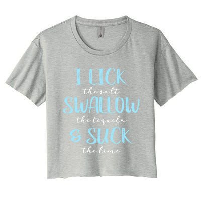 I Lick Salt Swallow Tequila Suck Lime Funny Mexican Ing Gift Women's Crop Top Tee