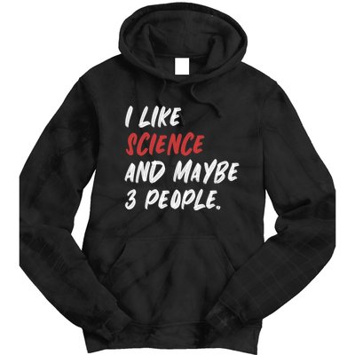 I Like Science And Maybe 3 People Funny Science Teacher Tie Dye Hoodie