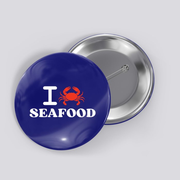 I Love Seafood Crab Shellfish National Seafood Month Gift Button