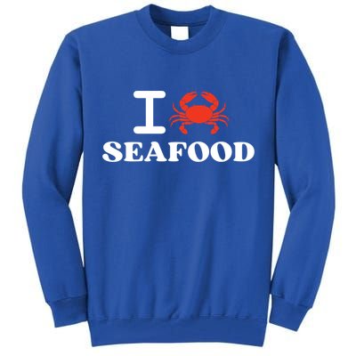 I Love Seafood Crab Shellfish National Seafood Month Gift Tall Sweatshirt