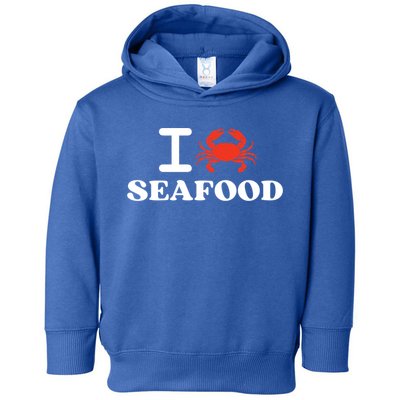 I Love Seafood Crab Shellfish National Seafood Month Gift Toddler Hoodie