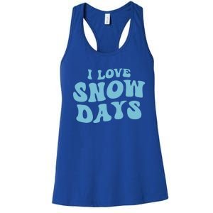 I Love Snow Days Snow Day Supporter Snow Lover Teacher Gift Women's Racerback Tank