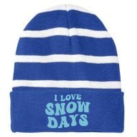 I Love Snow Days Snow Day Supporter Snow Lover Teacher Gift Striped Beanie with Solid Band