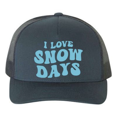 I Love Snow Days Snow Day Supporter Snow Lover Teacher Gift Yupoong Adult 5-Panel Trucker Hat