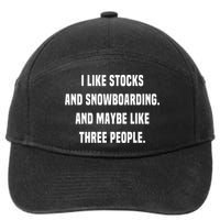 I Like Stocks And Snowboarding Funny Day Trader Stock Market Gift 7-Panel Snapback Hat
