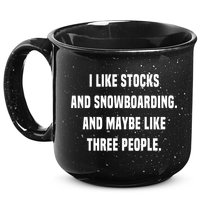 I Like Stocks And Snowboarding Funny Day Trader Stock Market Gift 15oz Campfire Ceramic Mug