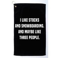 I Like Stocks And Snowboarding Funny Day Trader Stock Market Gift Golf Towel