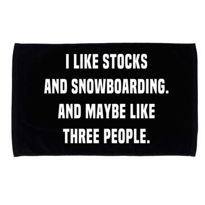 I Like Stocks And Snowboarding Funny Day Trader Stock Market Gift Microfiber Hand Towel