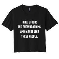 I Like Stocks And Snowboarding Funny Day Trader Stock Market Gift Crop Top