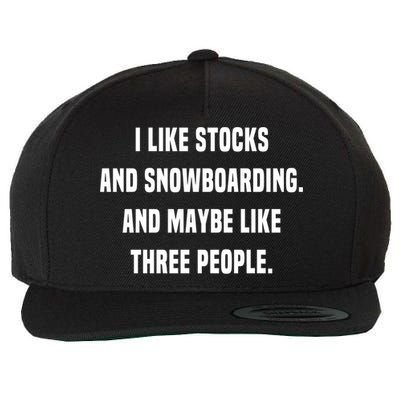 I Like Stocks And Snowboarding Funny Day Trader Stock Market Gift Wool Snapback Cap