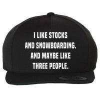 I Like Stocks And Snowboarding Funny Day Trader Stock Market Gift Wool Snapback Cap