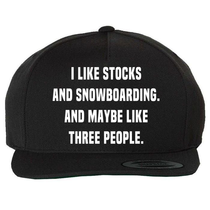 I Like Stocks And Snowboarding Funny Day Trader Stock Market Gift Wool Snapback Cap