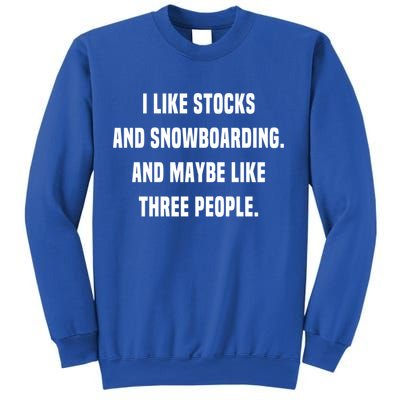I Like Stocks And Snowboarding Funny Day Trader Stock Market Gift Sweatshirt