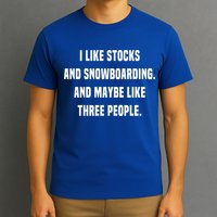 I Like Stocks And Snowboarding Funny Day Trader Stock Market Gift T-Shirt