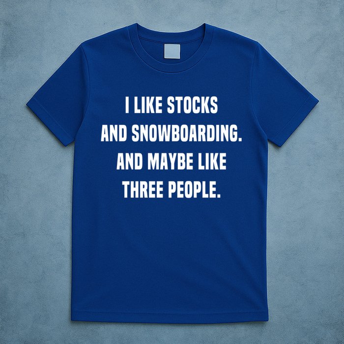 I Like Stocks And Snowboarding Funny Day Trader Stock Market Gift T-Shirt