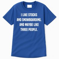 I Like Stocks And Snowboarding Funny Day Trader Stock Market Gift Tall T-Shirt