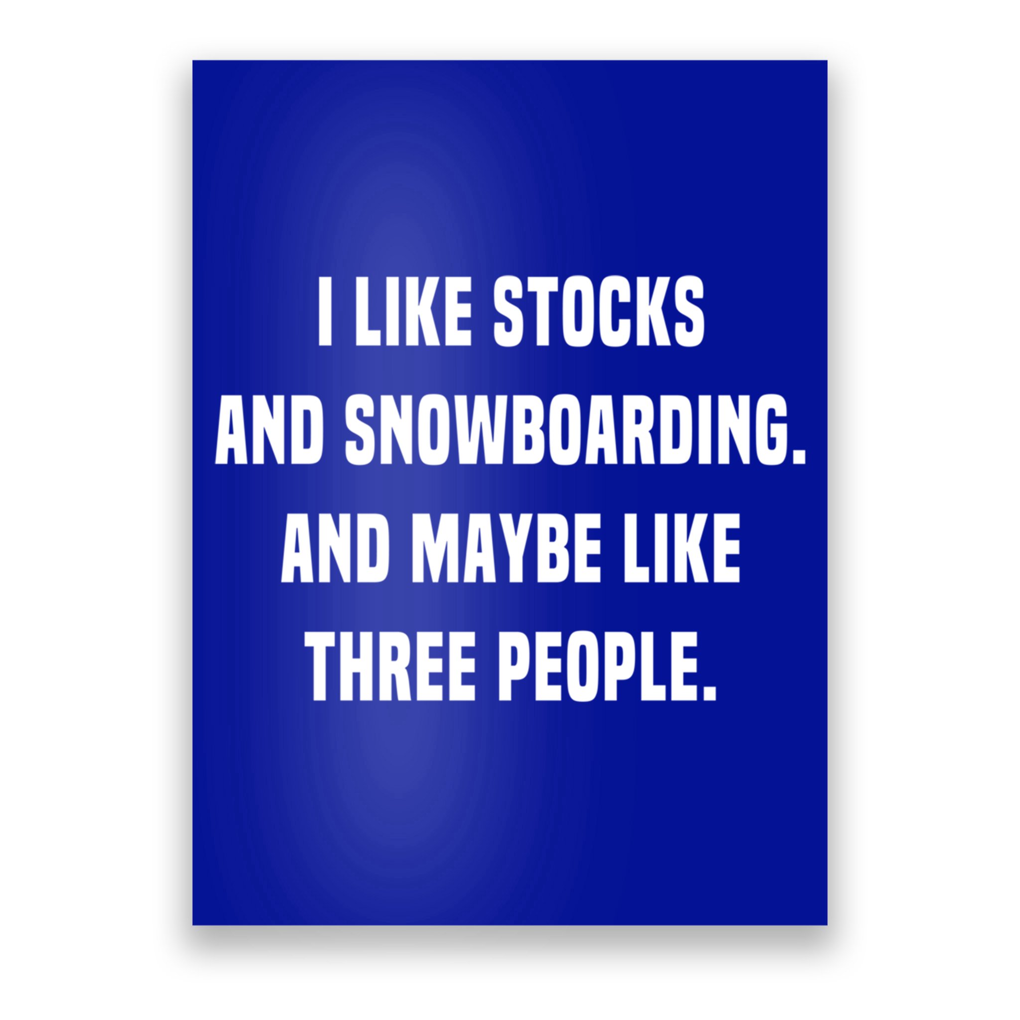 I Like Stocks And Snowboarding Funny Day Trader Stock Market Gift Poster