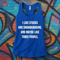 I Like Stocks And Snowboarding Funny Day Trader Stock Market Gift Womens Tank Top